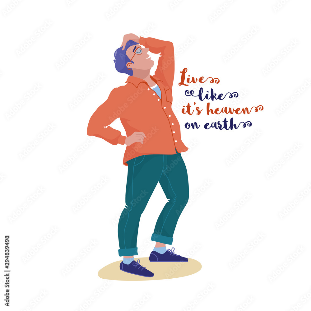Young man in shirt, jeans and glasses standing and enjoying life and live like it is heaven on Earth text, flat style vector illustration isolated on white background Young man in shirt, jeans and glasses standing and enjoying life and live like it is heaven on Earth text, flat style vector illustration isolated on white background