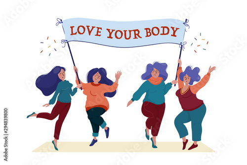 Group of four happy, smiling pretty women, girls, slim and curvy, holding banner, placard with Love Your Body text, body positivity and self acceptance concept, flat cartoon vector illustration