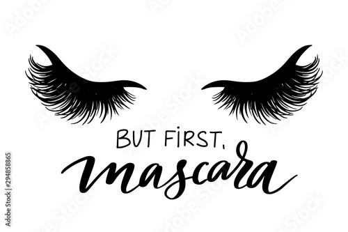 But first, mascara. Vector Handwritten Lashes quote and closed eyes with long black lashes.
