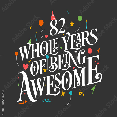 82nd Birthday And 82nd Wedding Anniversary Typography Design "82 Whole Years Of Being Awesome"