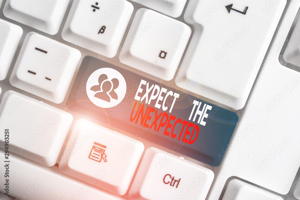 Writing note showing Expect The Unexpected. Business concept for Anything can Happen Consider all Possible Events White pc keyboard with note paper above the white background Writing note showing Expect The Unexpected. Business concept for Anything can Happen Consider all Possible Events White pc keyboard with note paper above the white background