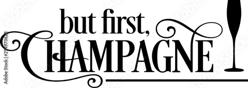 But first, Champagne