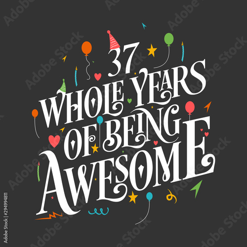  37th Birthday And 37th Wedding Anniversary Typography Design "37 Whole Years Of Being Awesome"