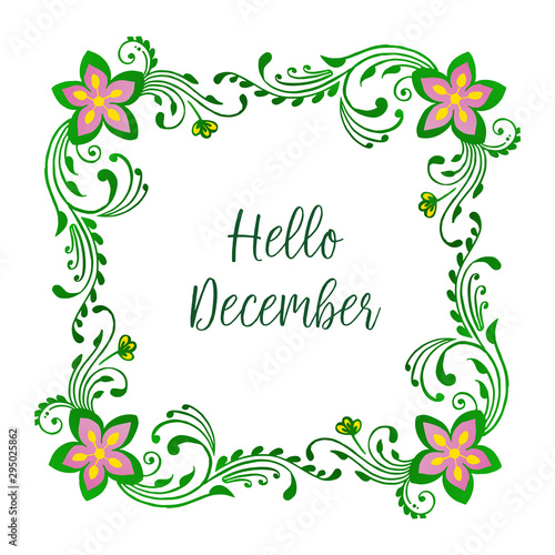 Handwritten text hello december, with green leafy flower frame. Vector