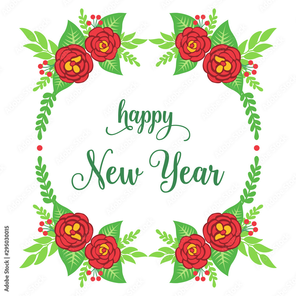 Lettering text happy new year, with ornament of red rose flower frame. Vector