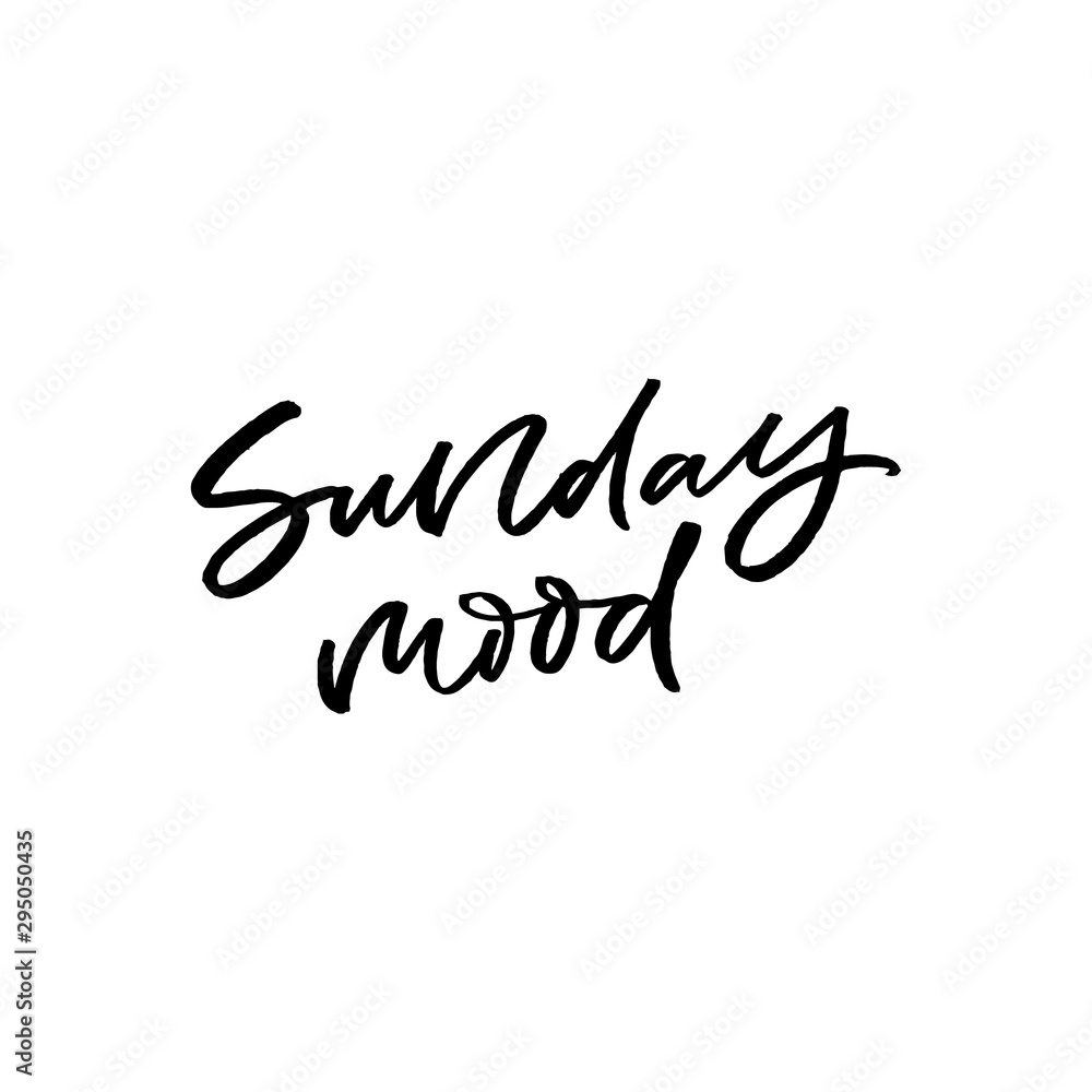 Hand drawn lettering card. The inscription: Sunday mood. Perfect design for greeting cards, posters, T-shirts, banners, print invitations.