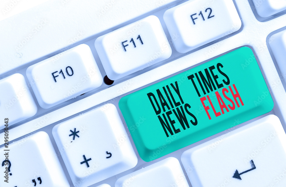 Text sign showing Daily Times News Flash. Business photo text fast response to actions happened in article way White pc keyboard with empty note paper above white background key copy space Text sign showing Daily Times News Flash. Business photo text fast response to actions happened in article way White pc keyboard with empty note paper above white background key copy space