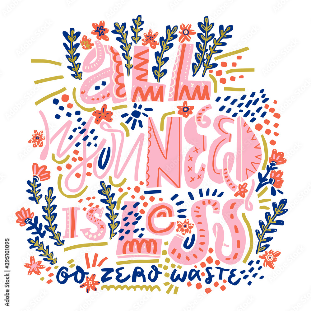 Zero waste life quote. Minimalism. Trendy hand drawn cute lettering in simple style. Vector.