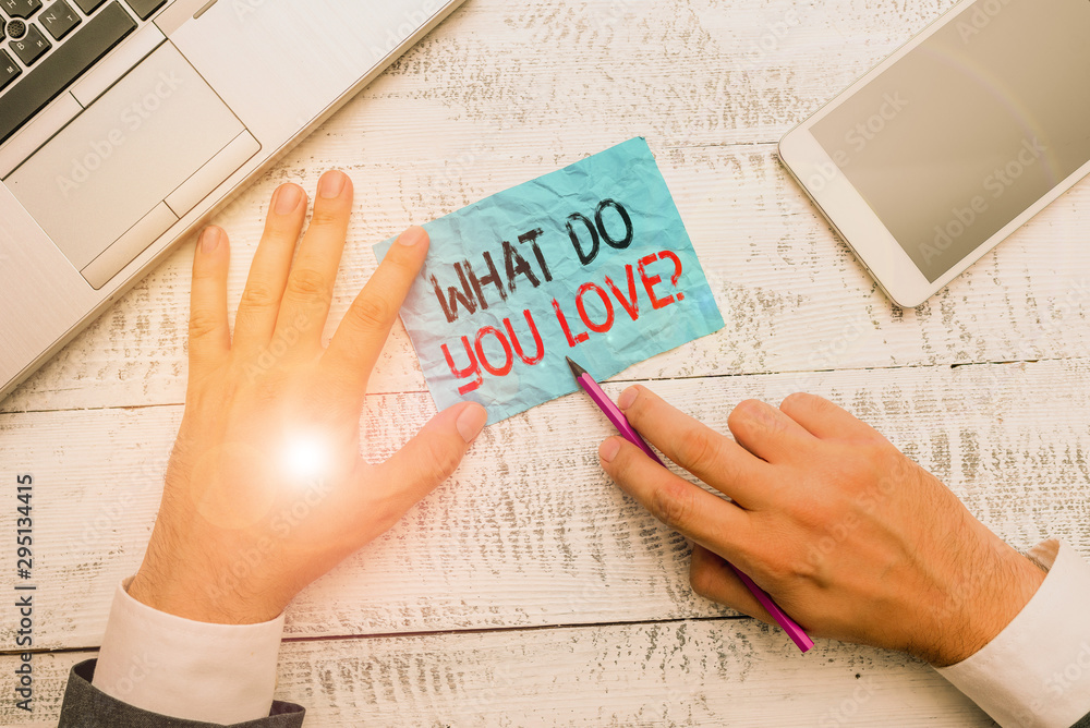 Word writing text What Do You Love Question. Business photo showcasing Enjoyable things passion for something inspiration Word writing text What Do You Love Question. Business photo showcasing Enjoyable things passion for something inspiration