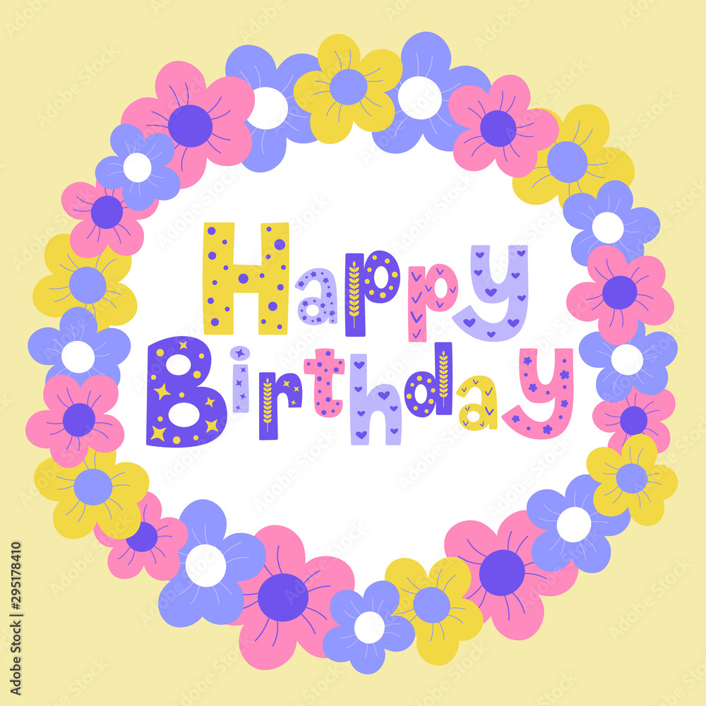 Vector illustration of a Happy Birthday card design featuring decorated hand lettering in a colourful flower frame wreath.