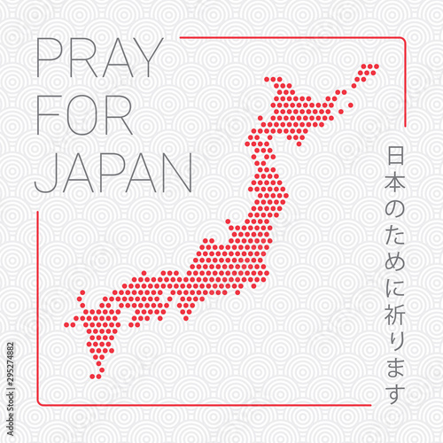 Pray for Japan sign with equivalent Japanese text 日本のために祈ります with a map of Japan inside partial red frame. Gray circles in the background represents the ocean. Created in light of typhoon Hagibis. photo