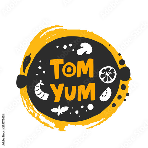 Tom yum hand drawn vector illustration. Spicy thai soup illustration with stylized lettering. Plate with mushrooms and seafood on yellow background. Restaurant menu,  poster design