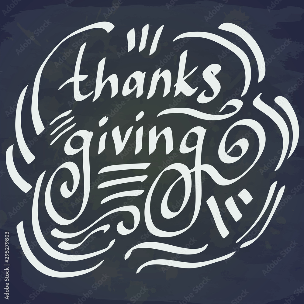 Lettering Thanksgiving on chalkboard. Vector illustration. Perfect for postcard, greeting card, print.