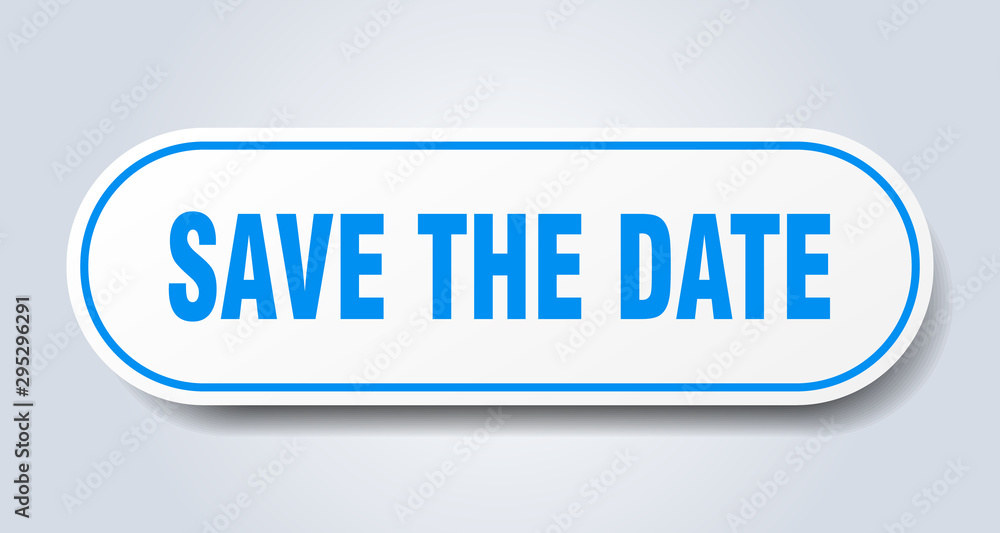 save the date sign. save the date rounded blue sticker. save the date save the date sign. save the date rounded blue sticker. save the date