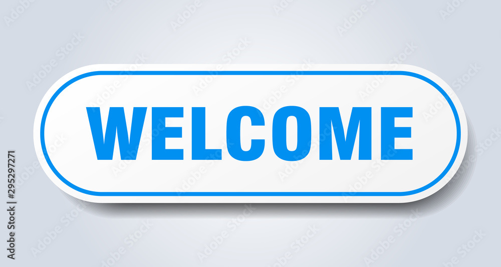 welcome sign. welcome rounded blue sticker. welcome welcome sign. welcome rounded blue sticker. welcome
