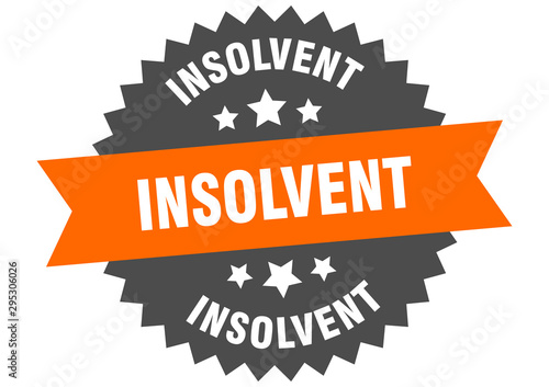 insolvent sign. insolvent orange-black circular band label