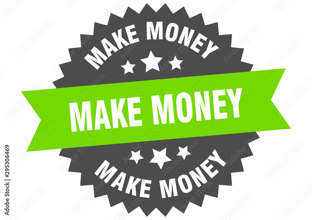 make money sign. make money green-black circular band label make money sign. make money green-black circular band label