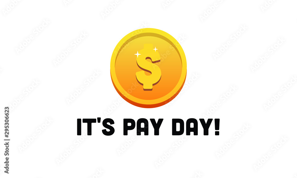 It's Pay Day Poster with Gold Coin It's Pay Day Poster with Gold Coin