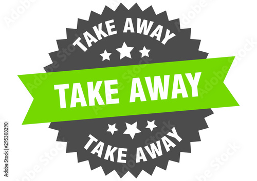 take away sign. take away green-black circular band label