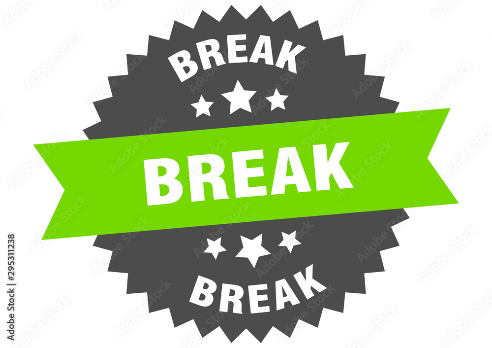 break sign. break green-black circular band label break sign. break green-black circular band label