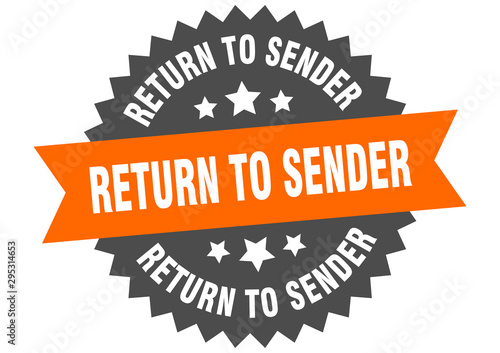 return to sender sign. return to sender orange-black circular band label