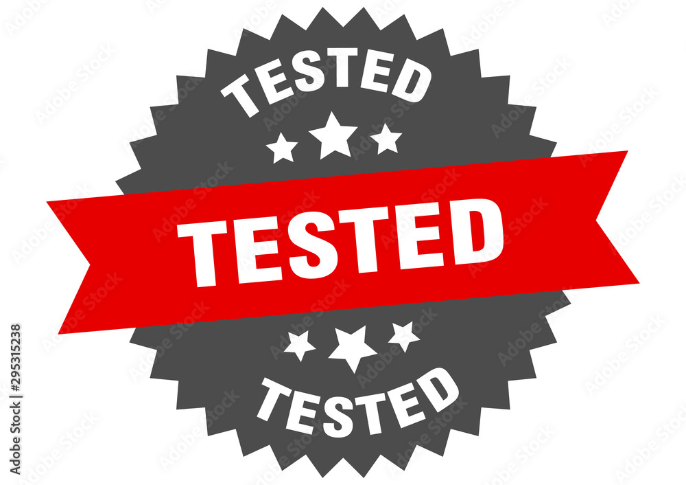 tested sign. tested red-black circular band label tested sign. tested red-black circular band label