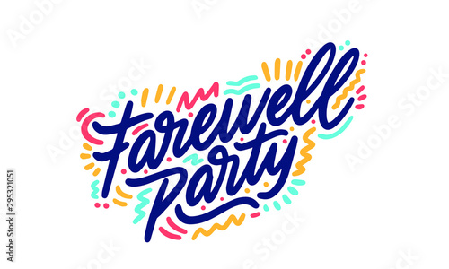 Farewell party lettering. Handwritten modern calligraphy, brush painted letters. Inspirational text, vector illustration. Template for banner, poster, flyer, greeting card, web design or photo overlay
