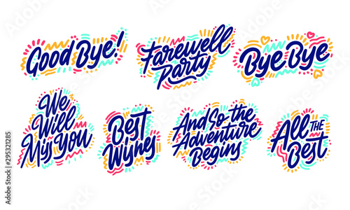 Hand drawn set of handwritten short phrases: Goodbye, All The Best, Bye Bye, Best Wishes, And so the adventure, We will miss you, Farewell party. Vector illustration.