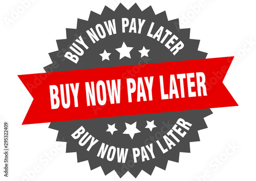 buy now pay later sign. buy now pay later red-black circular band label