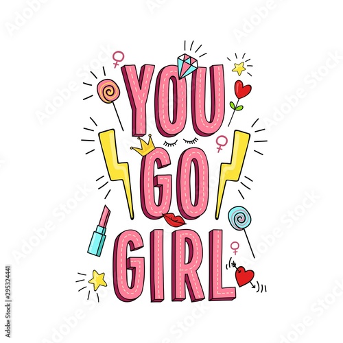 You go girl inspirational poster with symbols vector illustration. Postcard with lettering in pink color and colorful drawing sweet, star and heart stickers on white. Fashion card for women