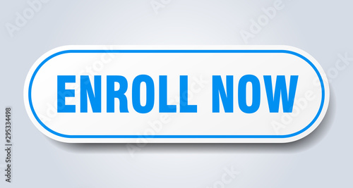 enroll now sign. enroll now rounded blue sticker. enroll now
