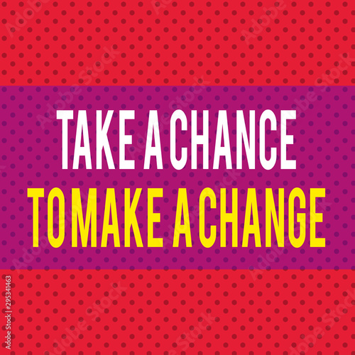 Word writing text Take A Chance To Make A Change. Business photo showcasing dont lose opportunity to reach bigger things Seamless Endless Infinite Polka Dot Pattern against Solid Red Background