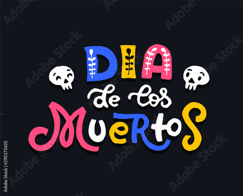 Dia de los Muertos - Day of the Dead - traditional mexican holiday. Vector illustration for invitation, banner, poster, t-shirt print, greeting card. EPS 10.