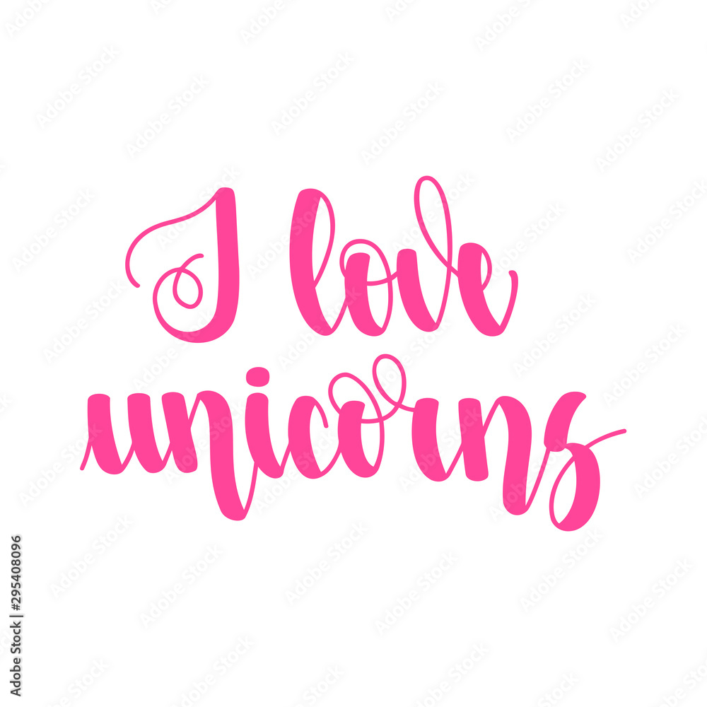 I love unicoI love unicorns. Handwritten lettering isolated on white background. Vector illustration for posters, cards, print on t-shirts and much more.