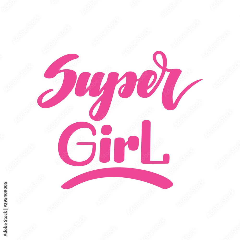 Super girl. Handwritten lettering isolated on white background. Vector illustration for posters, cards, print on t-shirts and much more.
