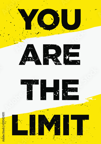 you are the limit motivation quotes vector grunge design