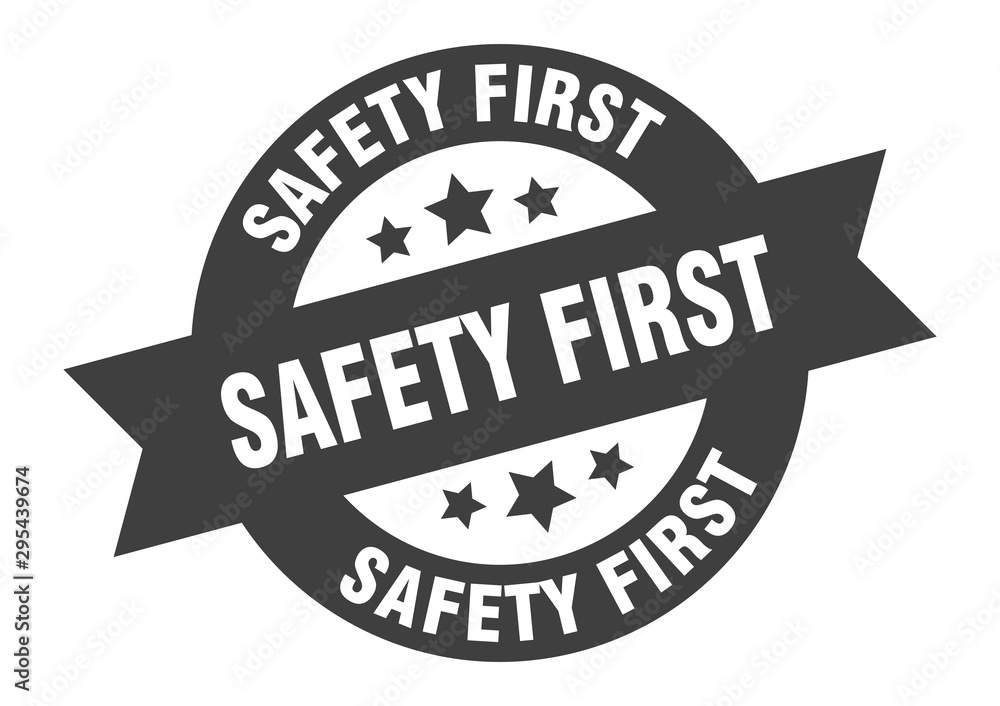 safety first sign. safety first black round ribbon sticker