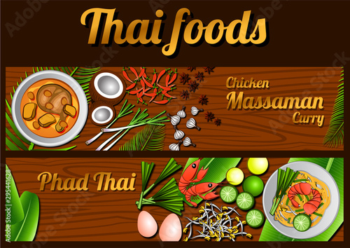 two Thai delicious and famous food banner, fried noodle stick with shrimp Pad Thai, Chicken Curry Massaman with wooden background and ingredient,vector illustration