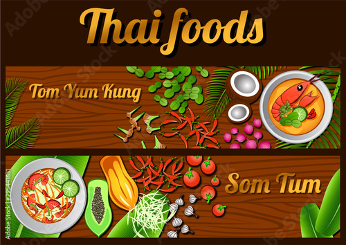 two Thai delicious and famous food banner.river prawn spicy soup Tom Yum Kung,papaya salad Som Tum and ingredient with wooden background,vector illustration