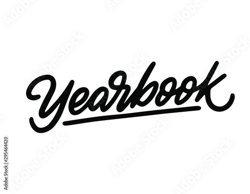 Yearbook lettering. Handwritten modern calligraphy, brush painted letters. Inspirational text, vector illustration. Template for banner, poster, flyer, greeting card, web design or photo overlay photo