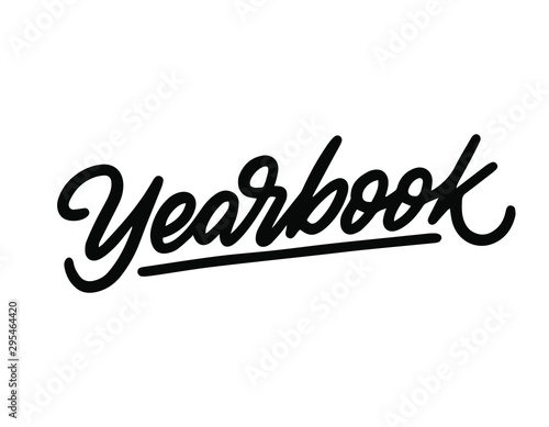 Yearbook lettering. Handwritten modern calligraphy, brush painted letters. Inspirational text, vector illustration. Template for banner, poster, flyer, greeting card, web design or photo overlay