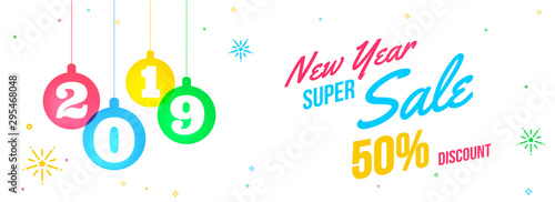 Colorful baubles with text 2019 hang on white abstract background with 50% discount offer for New Year Super Sale. Website header or banner design.