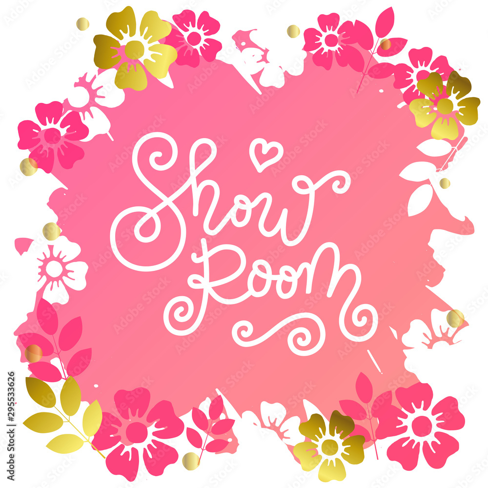 Modern mono line calligraphy lettering of Show Room in white on pink background with frame of flowers