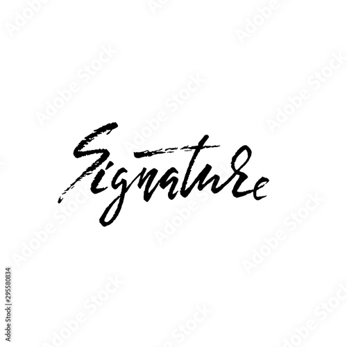 Signature. Dry brush lettering. Vector illustration.