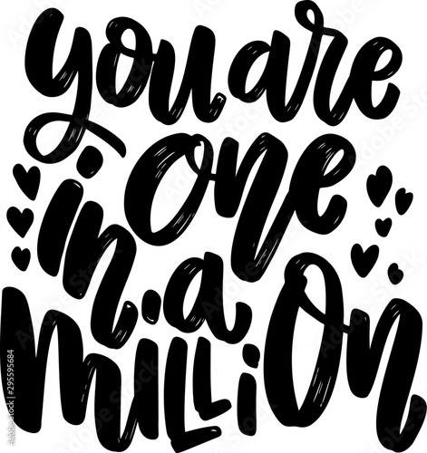You are one in a million. Lettering phrase on white background. Design element for poster, card, banner. Vector illustration