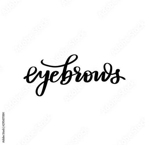 Vector Handwritten quote. Calligraphy phrase for beauty salon, brow bars, Brow Makers