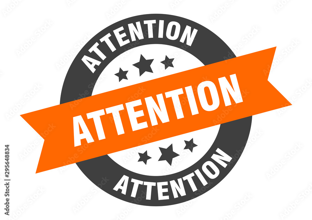 Fototapeta premium attention sign. attention orange-black round ribbon sticker