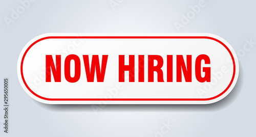 now hiring sign. now hiring rounded red sticker. now hiring