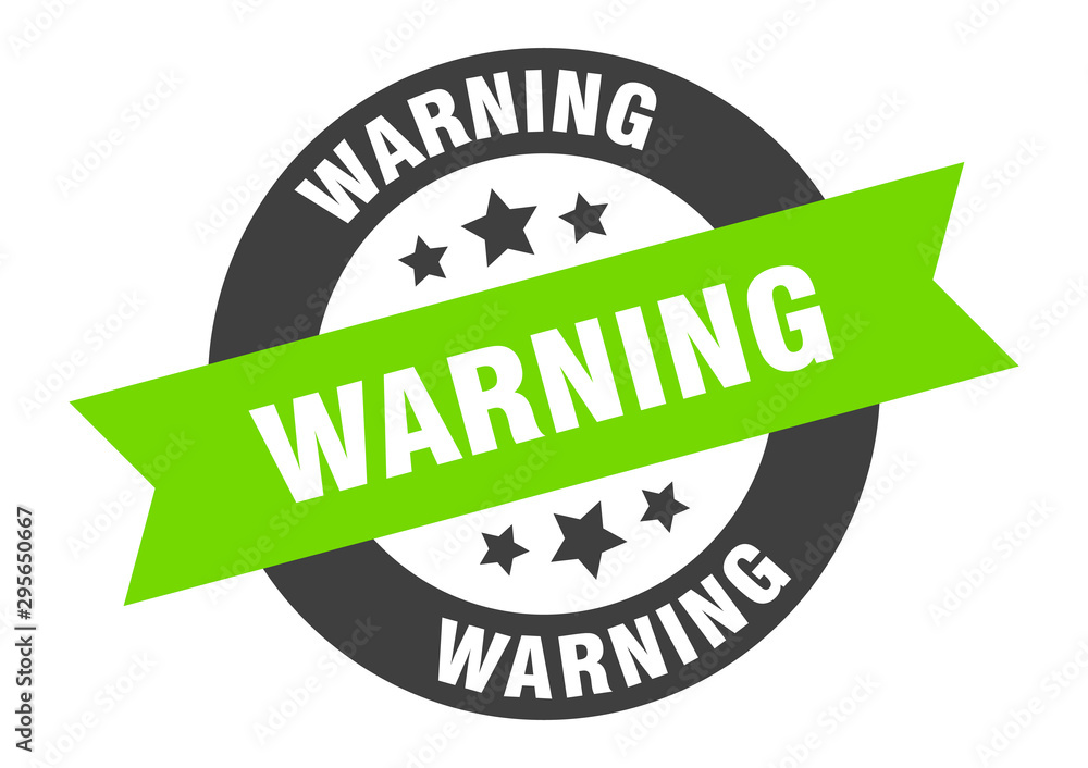 Obraz premium warning sign. warning black-green round ribbon sticker