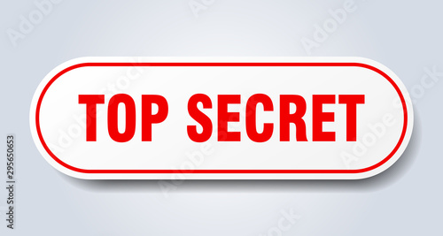 top secret sign. top secret rounded red sticker. top secret